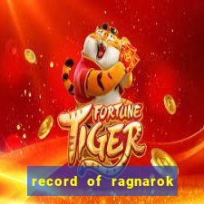 record of ragnarok 3 temporada onde assistir